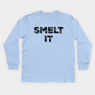 Smelt It Kids Long Sleeve T-Shirt